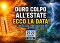 Duro colpo all’estate: ecco la data della svolta meteo