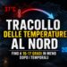 Tracollo delle temperature al Nord: fino a 16-17 gradi in meno dopo i temporali