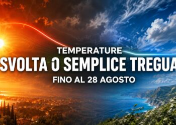 Temperature in Italia: svolta o semplice tregua fino al 28 agosto 2026.